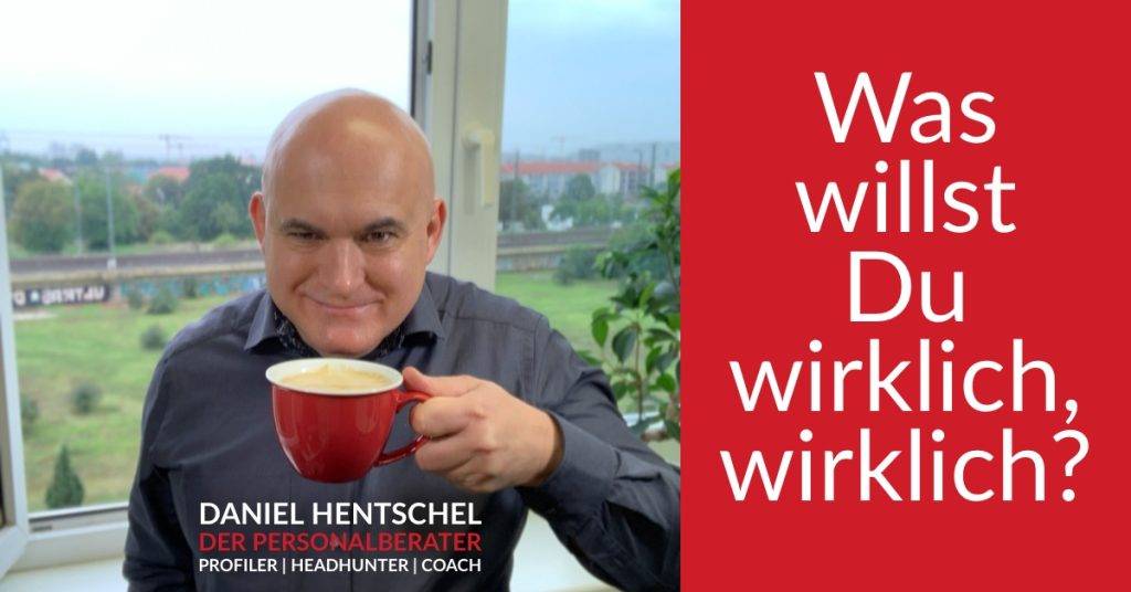 Was willst Du wirklich, wirklich im Leben?